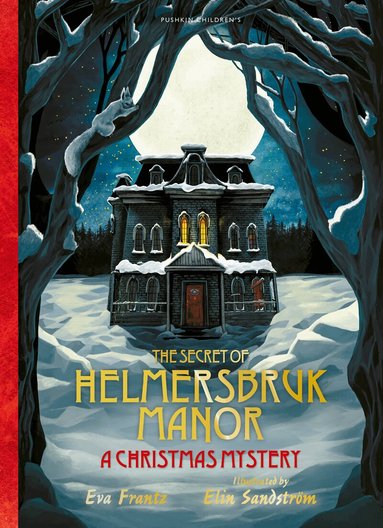 Eva Frantz - Secret of Helmersbruk Manor, Inbunden