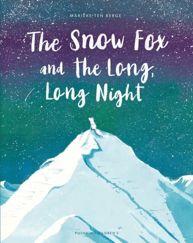 Marieke ten Berge - Snow Fox and the Long, Long Night, Inbunden