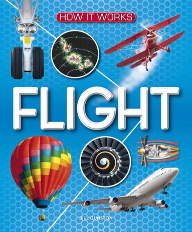 Bill Gunston - How It Works: Flight, Inbunden