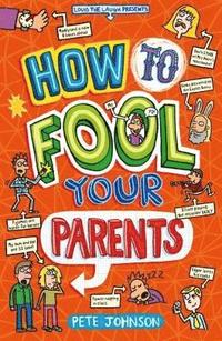 bokomslag How to Fool Your Parents
