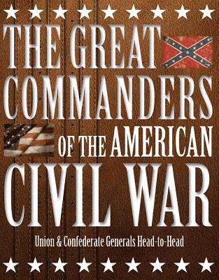 The Great Commanders of the American Civil War 1
