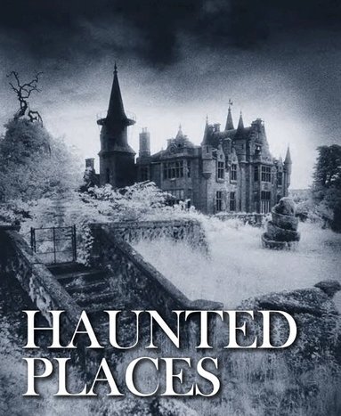 Robert Grenville - Haunted Places, Inbunden