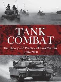 bokomslag Tank combat - the theory and practice of tank warfare 1916-2000