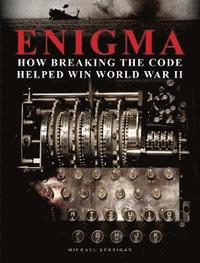 bokomslag Enigma: How Breaking the Code Helped Win World War II
