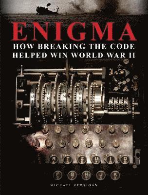 Enigma: How Breaking the Code Helped Win World War II 1