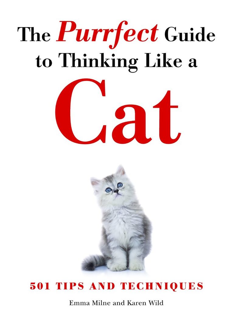 Emma Milne, Karen Wild - Purrfect Guide to Thinking Like a Cat, Häftad