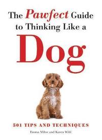 bokomslag The Pawfect Guide to Thinking Like a Dog