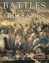 bokomslag Battles of the Crusades: From Dorylaeum to Varna