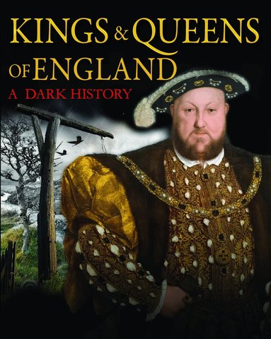 Brenda Ralph Lewis - Kings & Queens of England: A Dark History, Inbunden