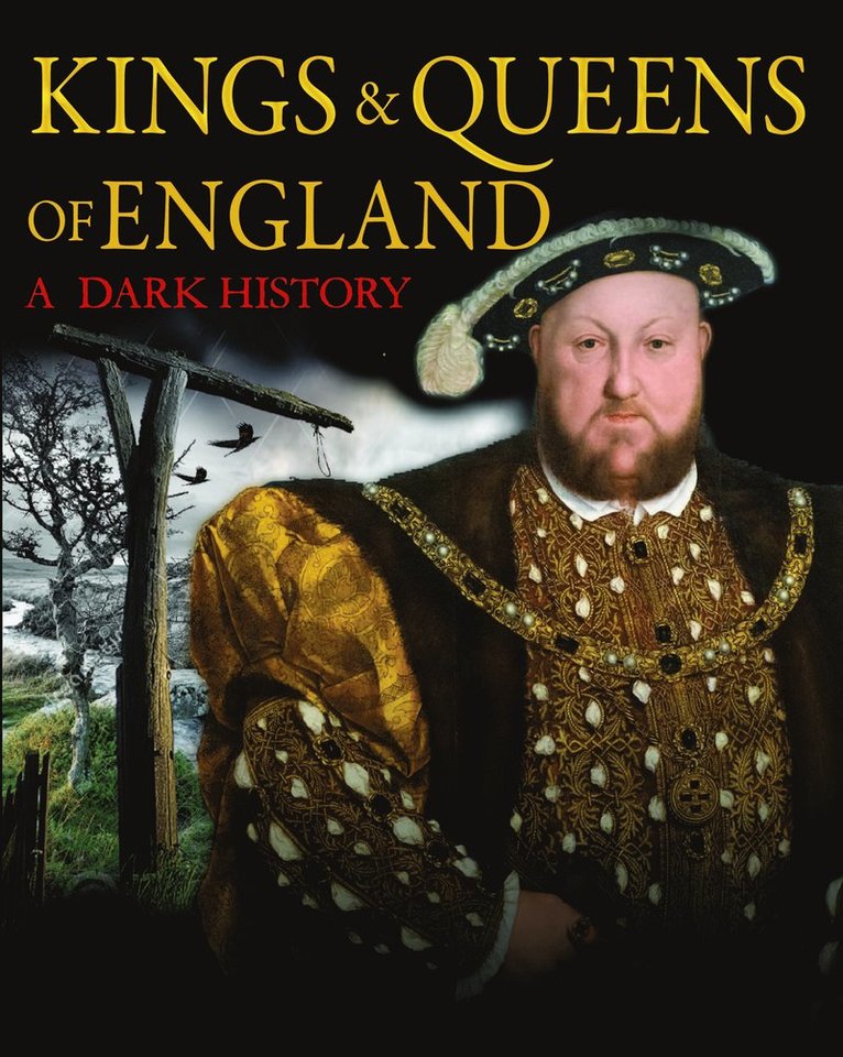 Kings & Queens of England: A Dark History