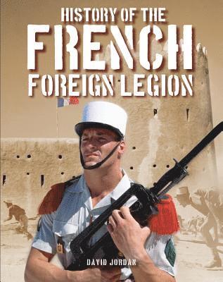 Jordan, D: History of the French Foreign Legion