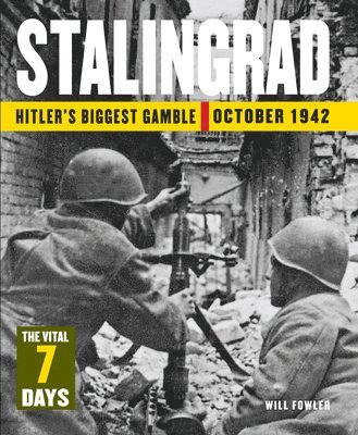 Fowler, W: Stalingrad: The Vital 7 Days