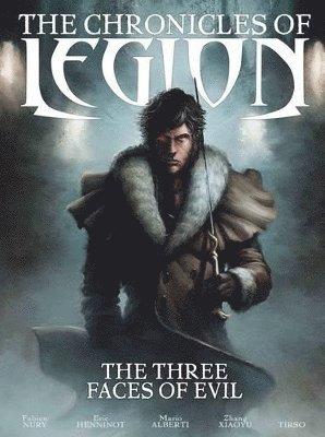 bokomslag The Chronicles of Legion Vol. 4: The Three Faces of Evil