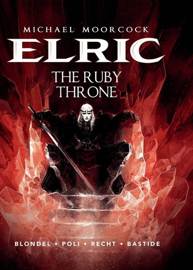 Julien Blondel - Michael Moorcock's Elric Vol. 1: The Ruby Throne, Inbunden
