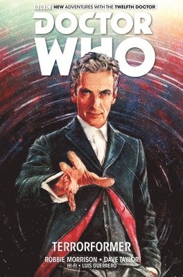 Robbie Morrison - Doctor Who: The Twelfth Doctor Vol. 1: Terrorformer, Inbunden