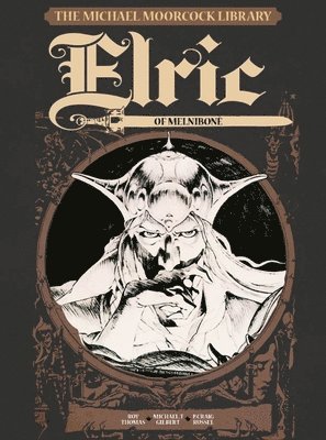 The Michael Moorcock Library Vol.1: Elric of Melnibone 1
