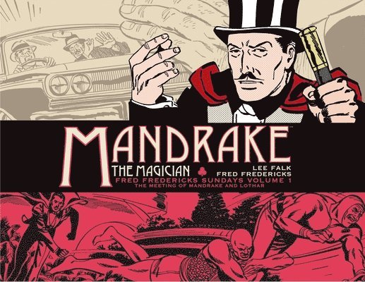 Lee Falk - Mandrake the Magician: Fred Fredericks Sundays Vol. 1: The Meeting of Mandrake and Lothar, Inbunden