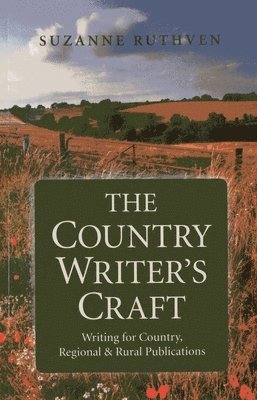 bokomslag Country Writer`s Craft, The - Writing For Country, Regional & Rural Publications