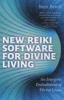 bokomslag New Reiki Software for Divine Living  An Energetic Embodiment of Divine Grace