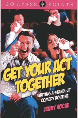 Compass Points: Get Your Act Together  Writing A Standup Comedy Routine 1