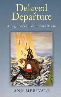 bokomslag Delayed Departure  A Beginner`s Guide to Soul Rescue