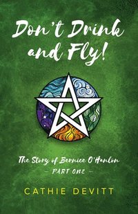 bokomslag Don`t Drink and Fly - The Story of Bernice O`Hanlon Part One
