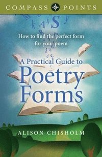 bokomslag Compass Points  A Practical Guide to Poetry For  How to find the perfect form for your poem