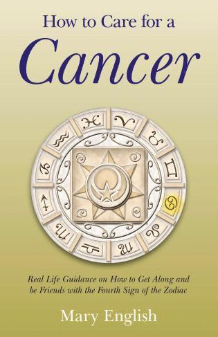 Mary English - How to Care for a Cancer – Real Life Guidance on How to Get Along and be Friends with the Fourth Sign of the Zodiac, Häftad