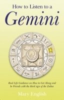 bokomslag How to Listen to a Gemini  Real Life Guidance on How to Get Along and be Friends with the 3rd sign of the Zodiac