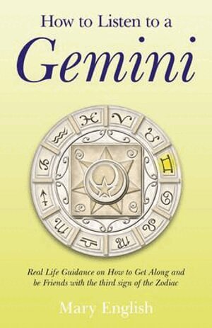Mary English - How to Listen to a Gemini – Real Life Guidance on How to Get Along and be Friends with the 3rd sign of the Zodiac, Häftad