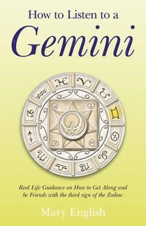 bokomslag How to Listen to a Gemini - Real Life Guidance on How to Get Along and be Friends with the 3rd sign of the Zodiac