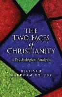 bokomslag Two Faces of Christianity, The - A Psychological Analysis