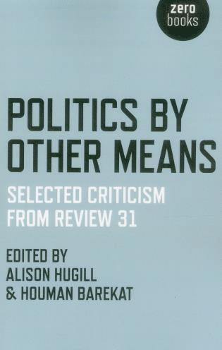 bokomslag Politics by Other Means - Selected Criticism from Review 31