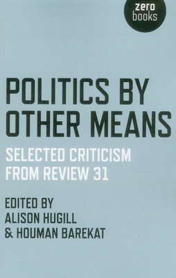 Politics by Other Means  Selected Criticism from Review 31 1