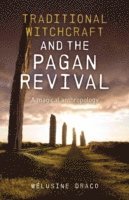 Traditional Witchcraft and the Pagan Revival – A magical anthropology