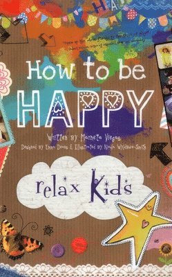 bokomslag Relax Kids: How to be Happy - 52 positive activities for children