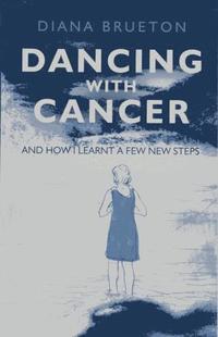 bokomslag Dancing with Cancer - and how I learnt a few new steps