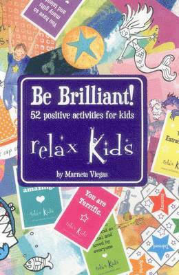 Relax Kids: Be Brilliant!  52 positive activities for kids 1