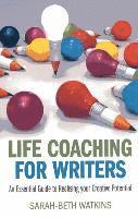 bokomslag Life Coaching for Writers  An Essential Guide to Realising your Creative Potential