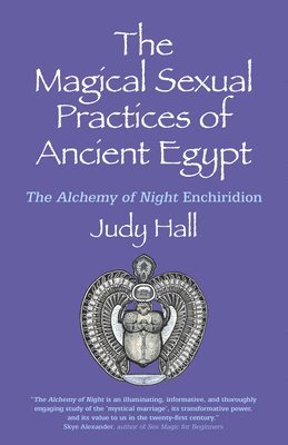 Judy Hall - Magical Sexual Practices of Ancient Egypt, The, Häftad