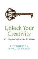 bokomslag Unlock Your Creativity  a 21day sensory workout for writers