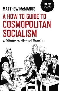 bokomslag How To Guide to Cosmopolitan Socialism, A