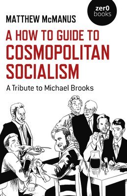 How To Guide to Cosmopolitan Socialism, A 1