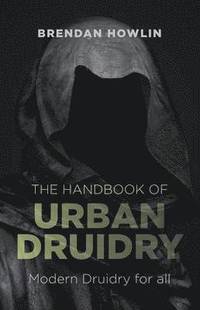 bokomslag Handbook of Urban Druidry, The  Modern Druidry for all