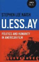 bokomslag U.ESS.AY - Politics and Humanity in American Film