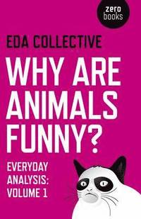 bokomslag Why are Animals Funny? - Everyday Analysis - Volume 1