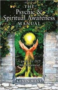 bokomslag Psychic & Spiritual Awareness Manual, The - A guide to DIY enlightenment