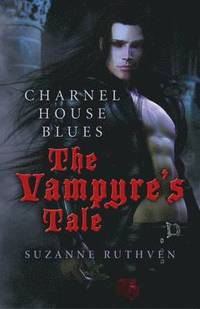 bokomslag Charnel House Blues: The Vampyre`s Tale