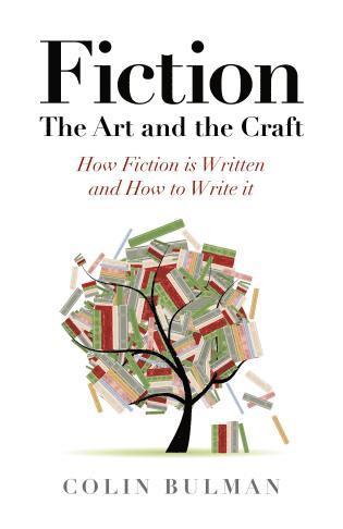 bokomslag Fiction - The Art and the Craft - How Fiction is Written and How to Write it