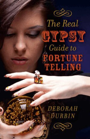 Deborah Durbin - Real Gypsy Guide to Fortune Telling, The, Häftad